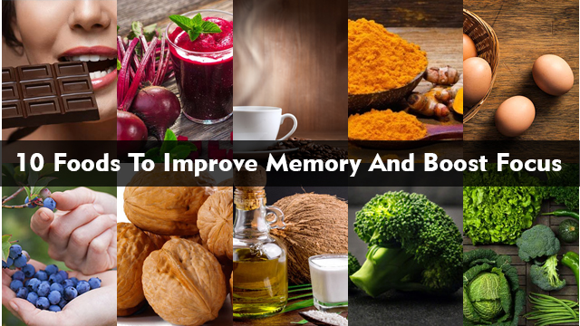 10 Foods To Improve Memory And Boost Focus